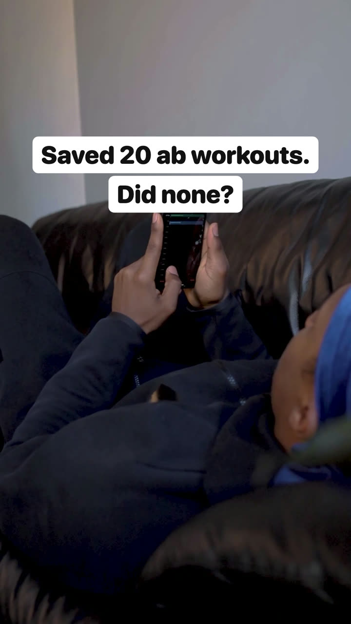 Saved 20 ab workouts. Did none?